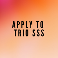 Apply to TRIO SSS Apply to TRIO SSS